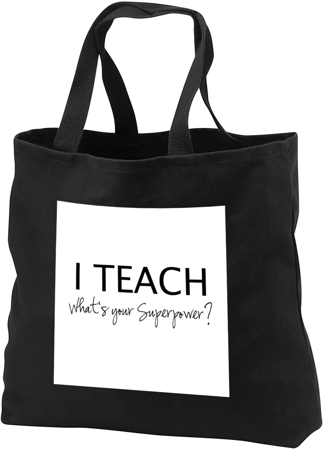 3dRose I Teach Whats your Superpower - funny teaching love gift for teachers Tote Bag