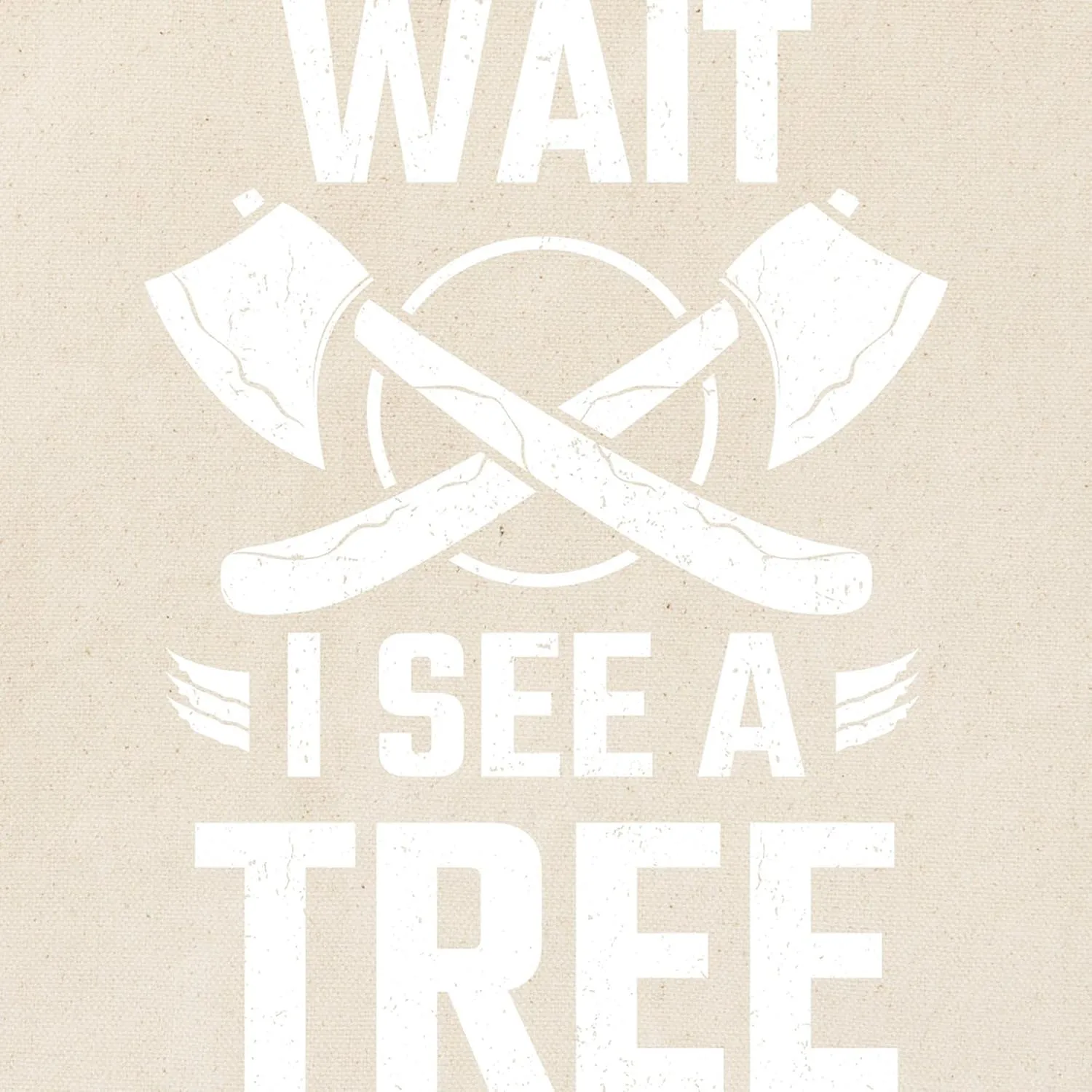 CafePress Tree Climber Axe Wait I See A Tree Reusable Natural Beige Canvas Shopping Bag