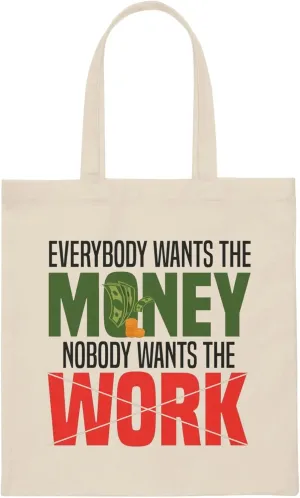 Hilarious Everybody Wants The Money Aspirations Inspiring Humorous Businessperson Investor Enterprise Owner Canvas Tote Bag