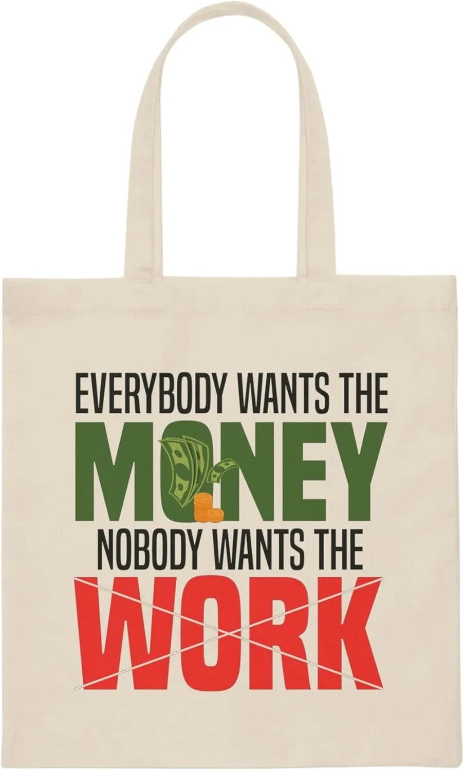 Hilarious Everybody Wants The Money Aspirations Inspiring Humorous Businessperson Investor Enterprise Owner Canvas Tote Bag